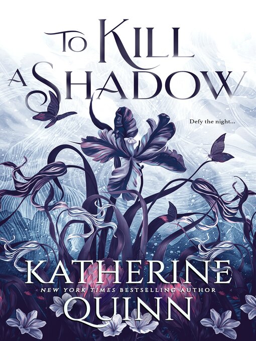 Title details for To Kill a Shadow by Katherine Quinn - Wait list